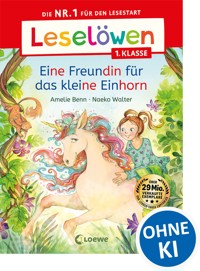 Leselöwen 1. Klasse - Eine Freundin für das kleine Einhorn - Amelie Benn - E-Book