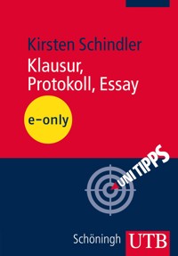 Klausur, Protokoll, Essay - Kirsten Schindler - E-Book