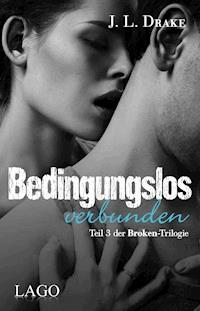 Bedingungslos verbunden - J. L. Drake - E-Book