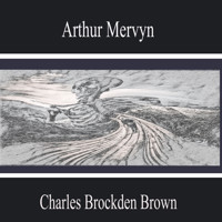Arthur Mervyn - Charles Brockden Brown - Hörbuch