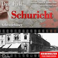 Truecrime - Arbeitnehmer (Der Fall Schuricht) - Henner Kotte - Hörbuch