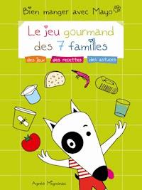 Bien manger avec Mayo - Agnès Mignonac - E-Book