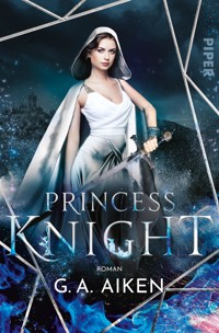 Princess Knight - G. A. Aiken - E-Book
