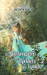 Der Märchengarten und die Rückkehr der Königin - Nicole Schneider - E-Book