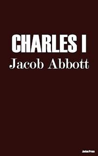 Charles I - Jacob Abbott - E-Book