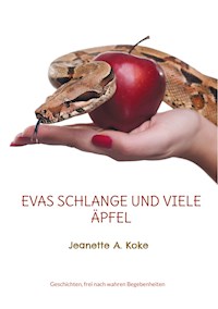 Evas Schlange und viele Äpfel - Jeanette A. Koke - E-Book