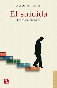 El suicida - Alfonso Reyes - E-Book