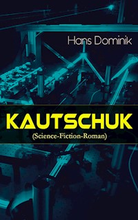 Kautschuk (Science-Fiction-Roman) - Hans Dominik - E-Book