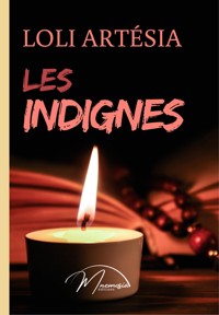 Les indignes - Loli Artésia - E-Book