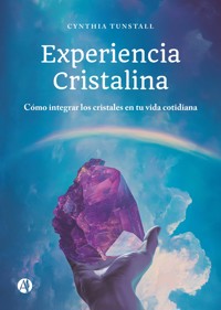 Experiencia Cristalina - Cynthia Tunstall - E-Book