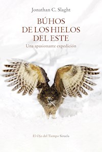 Búhos de los hielos del este - Jonathan C. Slaght - E-Book