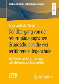 Der Übergang von der reformpädagogischen Grundschule in die weiterführende Regelschule - Anca Leuthold-Wergin - E-Book