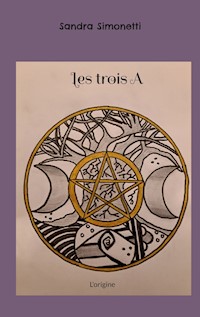 Les trois A - Sandra Simonetti - E-Book