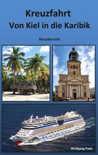 Von Kiel in die Karibik - Wolfgang Pade - E-Book