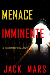 Menace Imminente (Un Thriller de Troy Stark — Tome 5) - Jack Mars - E-Book