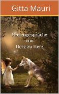 Seelengespräche von Herz zu Herz - Gitta Mauri - E-Book