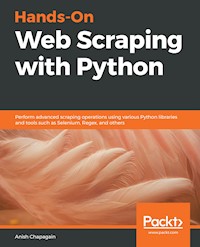 Hands-On Web Scraping with Python - Anish Chapagain - E-Book