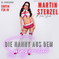 Die Nanny aus dem Swingerclub - Martin Sterzel - Hörbuch