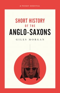 A Short History of the Anglo-Saxons - Giles Morgan - E-Book
