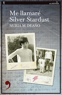 Me llamaré Silver Stardust - Nuria M. Deaño - E-Book