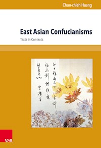 East Asian Confucianisms - Chun-Chieh Huang - E-Book