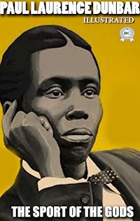 The Sport of the Gods. Illustrated - Paul Laurence Dunbar - E-Book