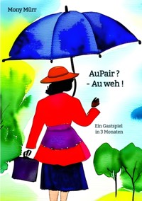 AuPair ? - Au weh ! - Mony Mürr - E-Book