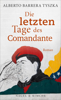 Die letzten Tage des Comandante - Alberto Barrera Tyszka - E-Book