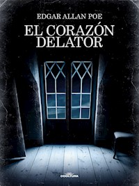 El corazón delator - Edgard Allan Poe - E-Book
