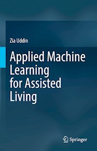 Applied Machine Learning for Assisted Living - Zia Uddin - E-Book