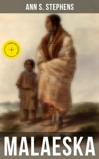 Malaeska - Ann S. Stephens - E-Book