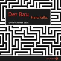 Der Bau - Franz  kafka - Hörbuch