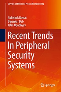 Recent Trends In Peripheral Security Systems - Abhishek Rawat - E-Book