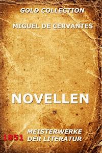 Novellen - Miguel de Cervantes Saavedra - E-Book