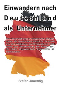 Einwandern nach Deutschland als Unternehmer - Stefan Jauernig - E-Book