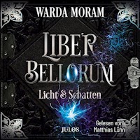 Liber Bellorum: Licht und Schatten - Warda Moram - Hörbuch
