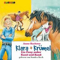 Klara + Krümel (5): Ein Pony außer Rand und Band - Anne Bachner - Hörbuch