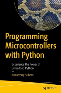 Programming Microcontrollers with Python - Armstrong Subero - E-Book