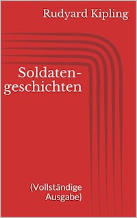 Soldatengeschichten (Vollständige Ausgabe) - Rudyard Kipling - E-Book