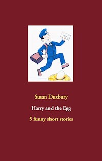 Harry and the Egg - Susan Duxbury - E-Book