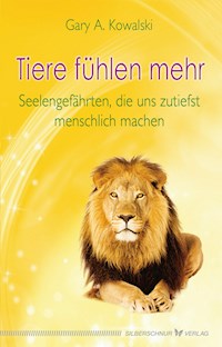 Tiere fühlen mehr - Gary Kowalski - E-Book
