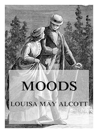 Moods - Louisa May Alcott - E-Book