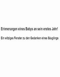Erinnerungen eines Babys an sein erstes Jahr! - Iris Gödecker - E-Book