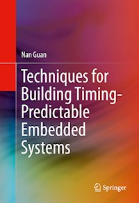 Techniques for Building Timing-Predictable Embedded Systems - Nan Guan - E-Book