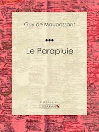 Le Parapluie - Ligaran - E-Book