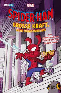 SPIDER-HAM - GROSSE KRAFT, KEINE VERANTWORTUNG - Steve Foxe - E-Book