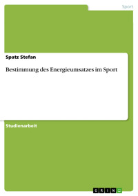 Bestimmung des Energieumsatzes im Sport - Spatz Stefan - E-Book