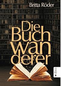 Die Buchwanderer - Britta Röder - E-Book