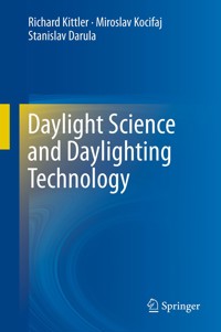 Daylight Science and Daylighting Technology - Richard Kittler - E-Book
