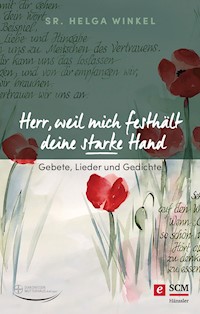 Herr, weil mich festhält deine starke Hand - Helga Winkel - E-Book